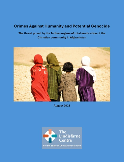 The Lindisfarne Centre for the Study of Christian Persecution blog image - Lindisfarne Centre publishes major report: Afghan Christians face crimes against humanity and potential genocide